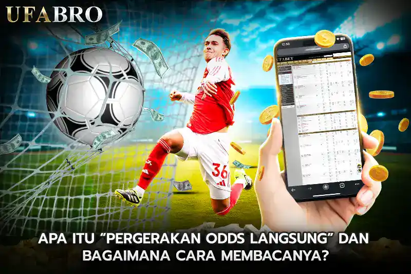 Apa Itu Pergerakan Odds Langsung dan Bagaimana Cara Membacanya